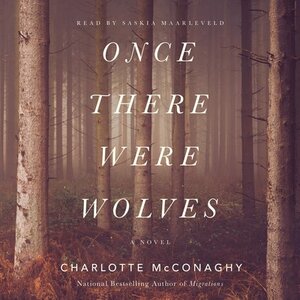 Once There Were Wolves by Charlotte McConaghy