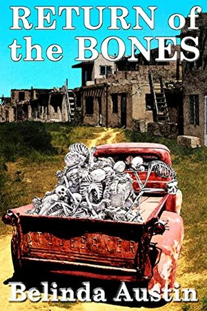 Return of the Bones (Inspired by a True Story) by Belinda V. Garcia, Belinda Austin