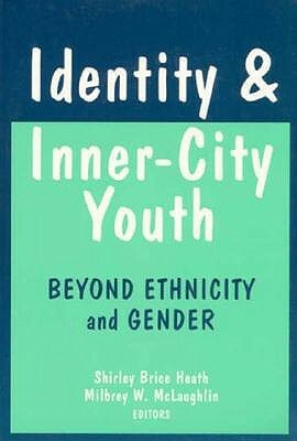 Identity and Inner-City Youth by Shirley Brice Heath, Milbrey W. McLaughlin