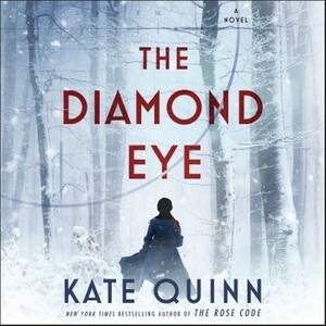 The Diamond Eye by Kate Quinn