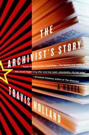 The Archivist's Story by Travis Holland