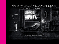 Notes on a Case of Melancholia, Or: A Little Death by Nicholas Gurewitch