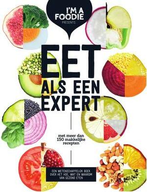Eet als een expert by Marijke Berkenpas, Liesbeth Smit, Gaby Herweijer, Jolien Klamer