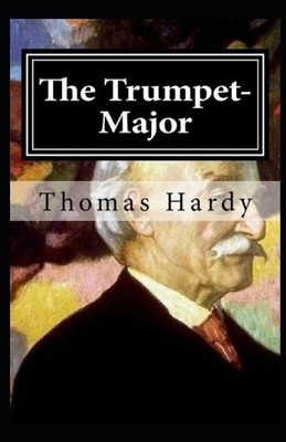 The Trumpet-Major Illustrated by Thomas Hardy