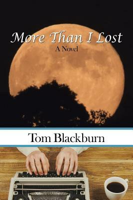 More Than I Lost by Tom Blackburn