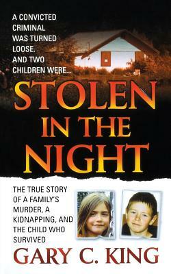 Stolen in the Night by Gary C. King