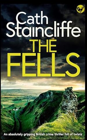 The Fells  by Cath Staincliffe