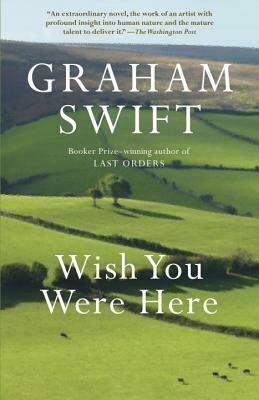 Wish You Were Here by Graham Swift