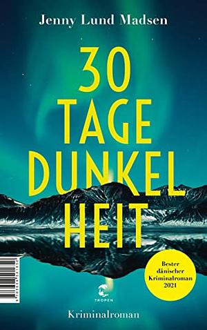 30 Tage Dunkelheit by Jenny Lund Madsen