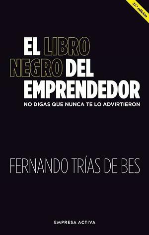 El libro negro del emprendedor by Fernando Trías de Bes