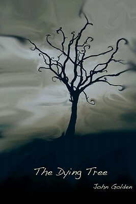 The Dying Tree by John Golden