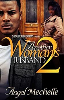 Another Woman's Husband 2 by Angel Mechelle