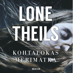 Kohtalokas merimatka by Lone Theils