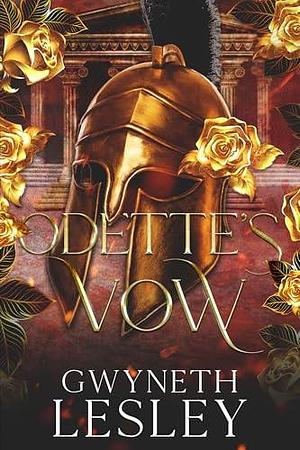 Odette's Vow by Gwyneth Lesley, Gwyneth Lesley