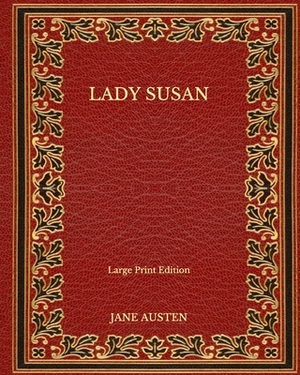 Lady Susan - Large Print Edition by Jane Austen