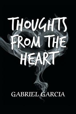 Thoughts from the Heart by Gabriel García