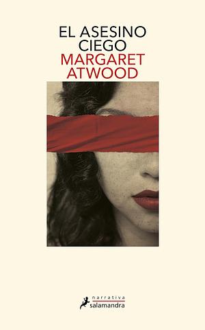 El Asesino Ciego by Margaret Atwood