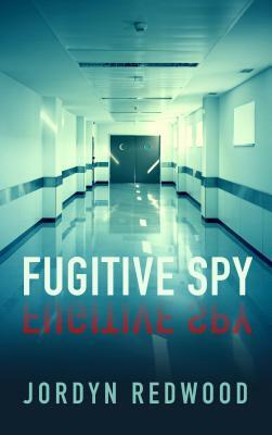 Fugitive Spy by Jordyn Redwood