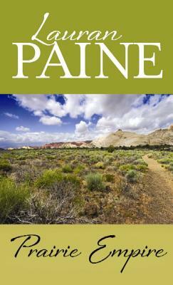 Prairie Empire by Lauran Paine