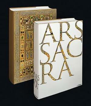 Ars Sacra: Christian Art and Architecture of the Western World from the Very Beginning Up Until Today by Rolf Toman