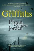 Pigen under jorden by Elly Griffiths