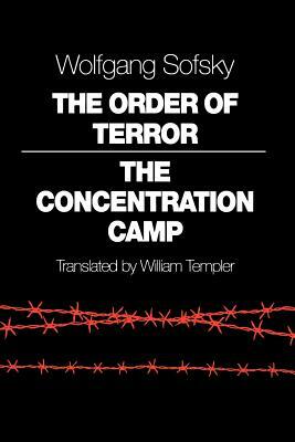 The Order of Terror: The Concentration Camp by Wolfgang Sofsky