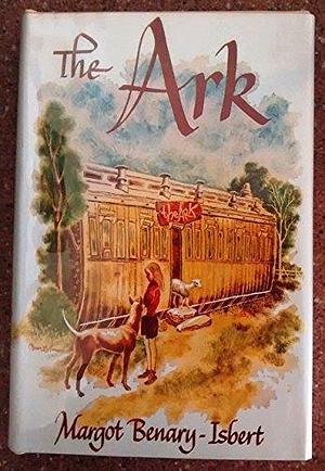 The Ark by Margot Benary-Isbert by Margot Benary-Isbert, Margot Benary-Isbert