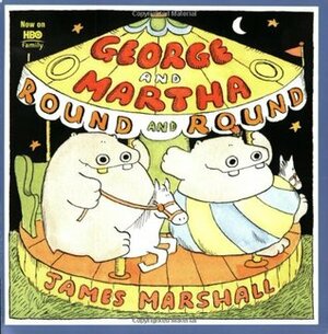 George and Martha Round and Round by James Marshall