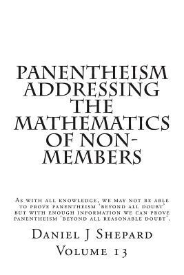 Panentheism Addressing The Mathematics of non-Members by Daniel J. Shepard
