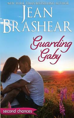 Guarding Gaby: A Second Chance Romance by Jean Brashear