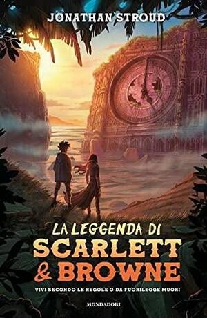 La leggenda di Scarlett e Brown by Jonathan Stroud