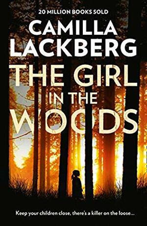 The Girl in the Woods by Camilla Läckberg