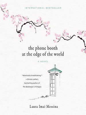 The phone booth at the edge of the world : a novel by Laura Imai Messina