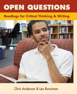 Open Questions: Readings for Critical Thinking and Writing by Lex Runciman, Chris Anderson