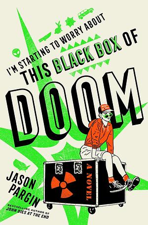 I'm Starting to Worry About This Black Box of Doom by Jason Pargin