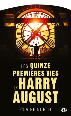 Les Quinze Premières Vies d'Harry August by Claire North