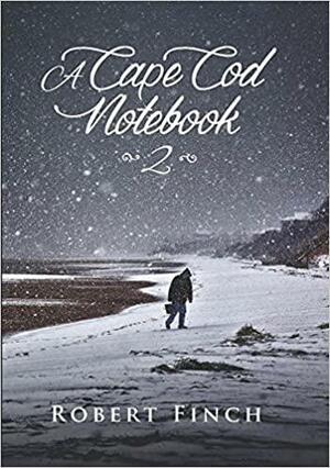 A Cape Cod Notebook 2 by Robt. Ward, Penelope M. Keyl, Robert Finch
