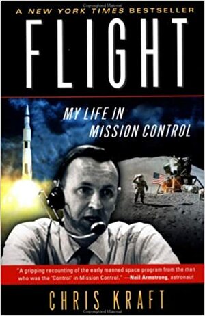 Flight: My Life in Mission Control by Christopher Kraft