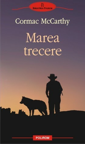 Marea trecere by Claudia Asănăchescu, Cormac McCarthy