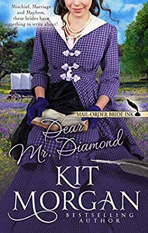 Dear Mr. Diamond by Kit Morgan