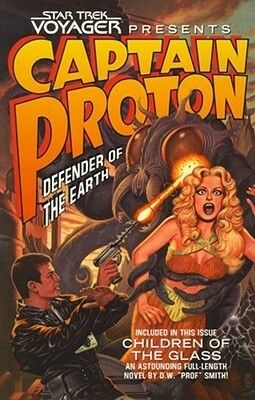 Captain Proton: Defender of the Earth by Dean Wesley Smith, Christopher McKitterick