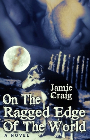 On The Ragged Edge Of The World by Jamie Craig