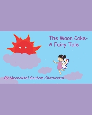 The Moon Cake- A Fairy Tale by Meenakshi Gautam Chaturvedi