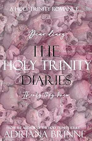 The Holy Trinity Diaries by Adriana Brinne