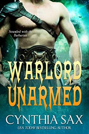Warlord Unarmed by Cynthia Sax, Amanda Kelsey