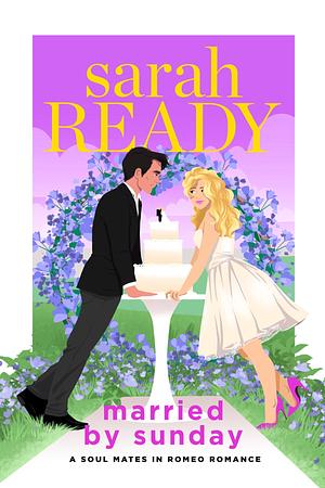 Married by Sunday by Sarah Ready