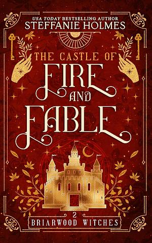 The Castle of Fire and Fable by Steffanie Holmes