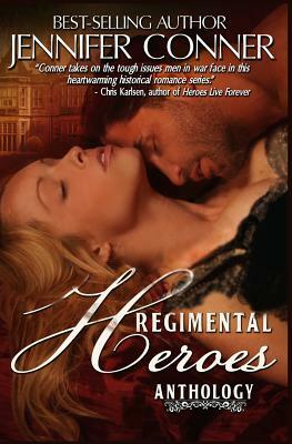 The Regimental Heroes by Jennifer Conner