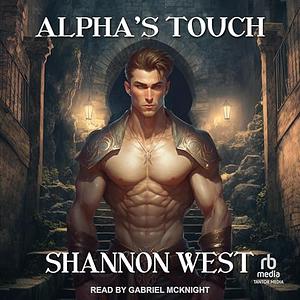 Alpha's Touch by Shannon West