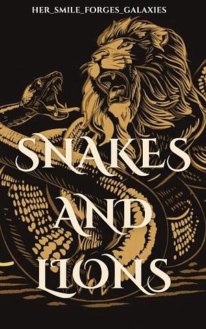 Snakes and Lions by her_smile_forges_galaxies